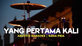 Yang Pertama Kali  Pance F Pondaag  Karaoke Akustik  Nada Pria [upl. by Aietal]