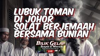 Lubuk toman di johor  Solat berjemaah bersama bunian [upl. by Llenrap]