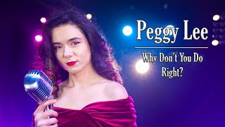 Peggy Lee  Why Dont You Do Right by Diana Rogojina [upl. by Ecaj880]