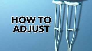 Crutches How to Properly Adjust a Crutch [upl. by Suoiradal]