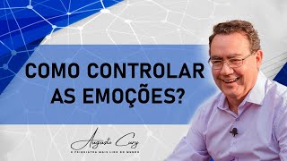 Como controlar as emoções  Augusto Cury [upl. by Oidgime]