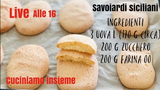 Savoiardi siciliani o ngiammelle siciliane cuciniamo insieme in diretta live [upl. by Grevera841]