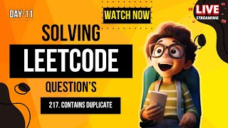 LeetCode Coding Questions Solving😱  Q 217 👩🏻‍💻  Day11⏲  SeaDeskin  Live Stream [upl. by Doomham804]