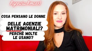 Agenzia Matrimoniale AMORE  Perchè le donne usano le Agenzie Matrimoniali [upl. by Ellenhoj]