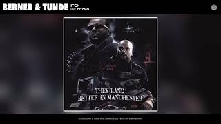 Berner amp Tunde feat Cozmo  Itch Audio [upl. by Ailatan]