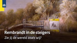 Rembrandt in de steigers zie jij de wereld zoals wij die zien [upl. by Elenaj]