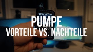 PUMPE  Das sind die VOR und NACHTEILE [upl. by Spancake]