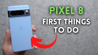 Pixel 8 amp 8 Pro First Things to Do [upl. by Reggi326]