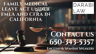 FAMILY MEDICAL LEAVE ACT UNDER FMLA AND CFRA IN CALIFORNIA [upl. by Lednik493]