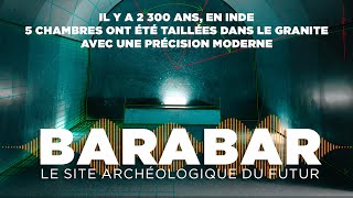 BARABAR LE SITE ARCHÉOLOGIQUE DU FUTUR  Documentaire Histoire Civilisations [upl. by Ymerej]