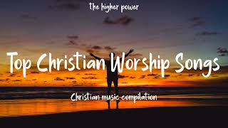 Top Christian Worship Songs 2023  Playlist Hillsong Praise amp Worship Songs [upl. by Myrle105]