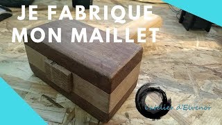 je fabrique mon maillet [upl. by Eirena708]