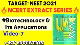 Biotechnology amp Its Applications🔥 Ncert Extract SeriesVid7 Neet 2021  Neet Biology Revision [upl. by Danell]