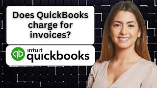 Does QuickBooks charge for invoices [upl. by Georglana727]