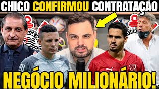 🚨VAZOU ACERTO NO TIMÃO CONFIRMOU AGORA CHICO GARCIA TRAZ A NOTÍCIA QUENTE DO CORINTHIANS [upl. by Perusse]