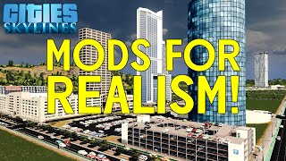 MODS for REALISTIC Cities in Cities Skylines [upl. by Eetak]