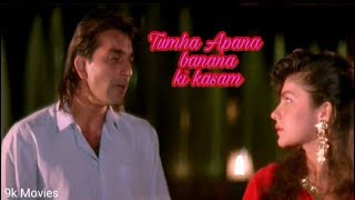 Tumha Apana Banana Ki Kasam Song Sanjay dutt HD Song [upl. by Luann50]