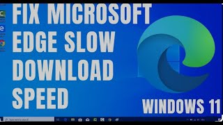 How to Fix Microsoft Edge Slow Downloading  Increase Edge Speed [upl. by Baggott259]