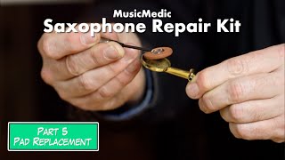 MusicMedic Saxophone Repair Kit Instructions Part 5 Pad Replacement [upl. by Budde]