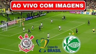 🔴CORINTHIANS X JUVENTUDE AO VIVO COM IMAGENS  COPA DO BRASIL 2024  ASSISTIR JOGO AO VIVO [upl. by Atsylak]