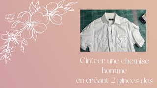 CINTRER une CHEMISE homme en créant 2 PINCES Dos [upl. by Oicatsana750]