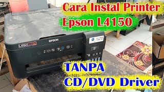 Cara Instal Printer Epson L4150 Tanpa CD DVD Driver [upl. by Ricardama]