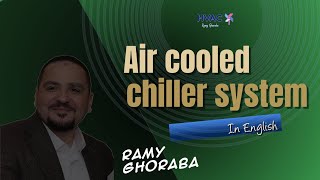 Air cooled chiller system By Ramy Ghoraba [upl. by Terra]