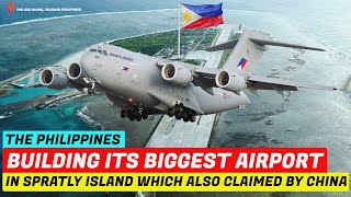 The Philippines will Develop its Biggest Airport In the Spratly Islands Claimed by China [upl. by Gregorius]