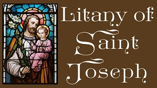 Litany of St Joseph  Traditional Catholic Prayer  catholicprayer stjoseph [upl. by Ellinej511]