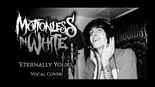 Motionless in White  Eternally Yours vocal cover [upl. by Fayth]