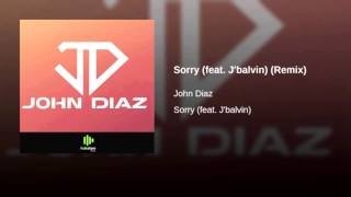 Sorry Remix  Jbalvin Feat John Diaz [upl. by Hamimej61]