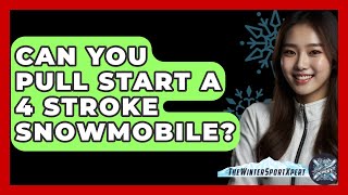 Can You Pull Start A 4 Stroke Snowmobile  TheSportsXpertcom [upl. by Latoye]