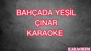 BAHÇADA YEŞİL ÇINAR KARAOKE SOL KARAR [upl. by Mariejeanne]