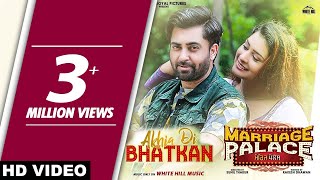 Akhia Di Bhatkan Full Song Sharry Mann ft Mannat Noor  Marriage Palace  Punjabi songs 2018 [upl. by Lyrehc]