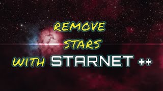 HOW TO use STARNET  Remove stars from your astrophotography images [upl. by Elleraj]