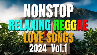 NEW BEST RELAXING NONSTOP REGGAE REMIX 2024 Vol 1  NEW BEST OF ENGLISH REGGAE LOVE SONGS [upl. by Jaunita933]