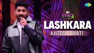 Lashkara  Ajitesh Bhati  MTV Hustle 4 [upl. by Christoforo]