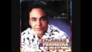 Zacarias Ferreira Me Libere [upl. by Oconnor]