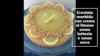 Crostata morbida con crema al limone senza lattosio e senza uova [upl. by Evoy721]