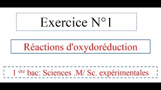 Exercice N° 1 réactions doxydoréduction 1bac الأولى باكالوريا [upl. by Annie]