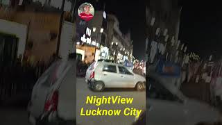 Night View of Lucknow City Clip 1  Arjan Velly ♥️♥️♥️ [upl. by Claudetta492]