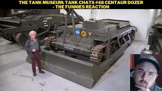 The Tank Museum Tank Chats 48 Centaur Dozer  The Funnies Reaction [upl. by Carolann968]