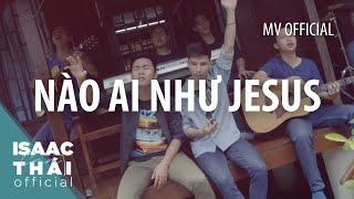 Nào Ai Như Giê  Xu  Nissi United   MV Acoustic [upl. by Kalam]