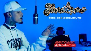 SERGI 3R X MICHEL BOUTIC  Fanatismo Video Oficial [upl. by Assilaj817]