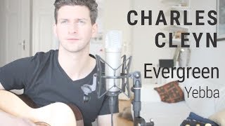 Evergreen  Yebba  A cover live by Charles Cleyn [upl. by Alled]