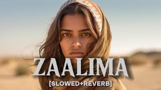 ZAALIMA SLOWEDREVERB [upl. by Ityak]