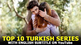 Top 10 Best Turkish Drama with English subtitles on YouTube [upl. by Ayhtak]