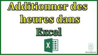 Comment additionner des heures dans excel [upl. by Krishna]