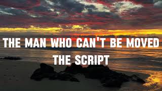 THE SCRIPT  THE MAN WHO CANT BE MOVED LYRICS [upl. by Oirazan]