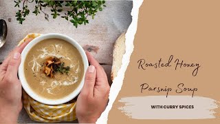 Cozy Soup Recipe Curried Honey Roast Parsnip Soup  Easy and Satisfying [upl. by Baum]